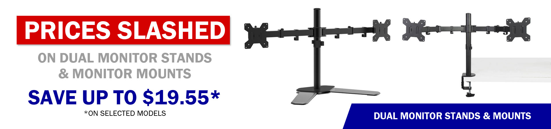 We’ve dropped the price on our dual monitor desktop stands and mounts even further